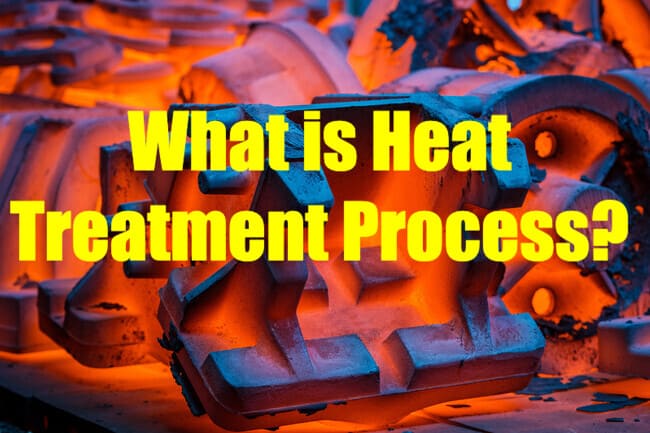 What is Heat Treatment Process?